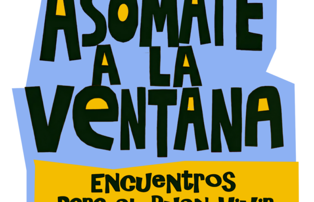 Asomate a la ventana, el reto conversar y proponer narrativas